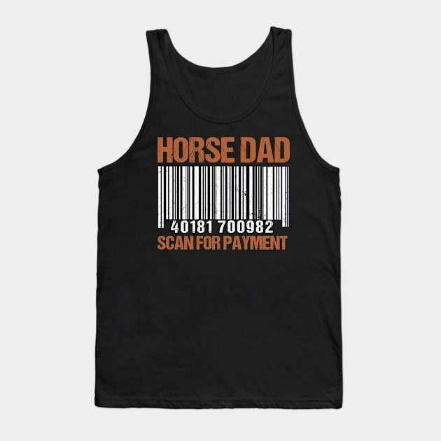 Horse Dad Scan For Payment Shirt Funny Father's Day Gifts Tank Top by WoowyStore